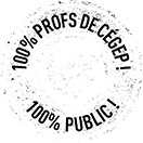 100% Profs de Cégep ! 100% public !
